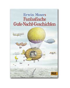 Erwin Moser's fantastische Gute-Nacht-Geschichten