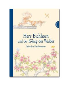 Herr Eichhorn und der König des Waldes