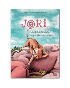 Jori - Das Schweinchen ohne Ringelschwanz